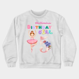 5th birthday ballerina girl Crewneck Sweatshirt